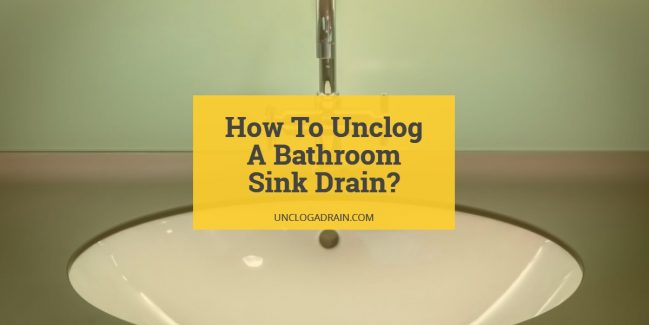 How To Unclog A Bathroom Sink Drain 12 Methods That Work