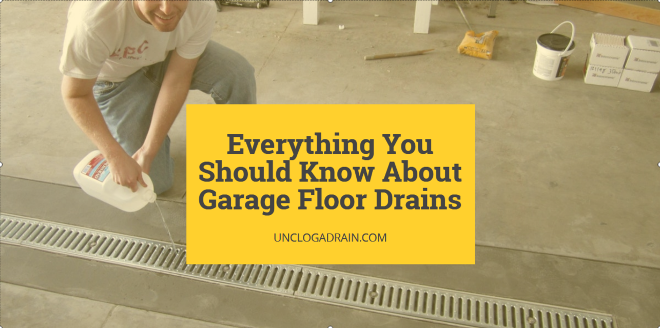 How To Unclog A Garage Floor Drain Complete Guide